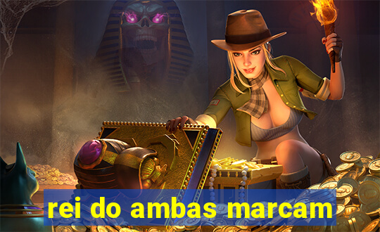 rei do ambas marcam